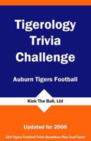 Tigerology Trivia Challenge: LSU Tigers Football 1934372382 Book Cover