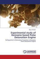 Experimental Study of Kerosene Based Pulse Detonation Engine 3659525812 Book Cover