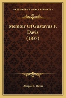 Memoir Of Gustavus F. Davis 1166314642 Book Cover