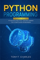 python programming: this book includes python data analytics+machine learning  the ultimate guide for beginners 1801116016 Book Cover