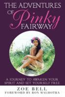 The Adventures of Pinky Fairway: A Journey to Awaken Your Spirit and Set Yourself Free 1504306554 Book Cover