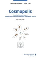 Cosmopolis: Humains, Animaux, Nature : plaidoyer pour une Nouvelle Alliance du peuple de la Terre (French Edition) B0DNQ28CNY Book Cover