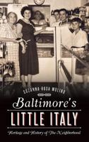 Baltimore's Little Italy: Heritage and History of the Neighborhood 1626198144 Book Cover