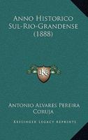 Anno Historico Sul-Rio-Grandense (1888) 1167484894 Book Cover