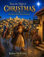 Twas the Night of Christmas: The Story of the First Christmas B0H4TXZT3B Book Cover