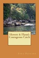 Hewett & Flynn's Courageous Catch 1475125453 Book Cover