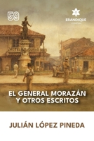 El General Morazán y otros escritos (Spanish Edition) B0G7TL25H6 Book Cover