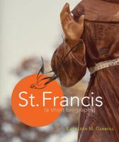 St. Francis: A Short Biography 1616365218 Book Cover
