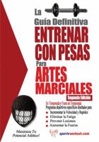 La Guia Definitiva - Entrenar Con Pesas Para Artes Marciales 1619842416 Book Cover
