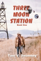 Three Moon Station: Book 1 of The Three Moon Station series B0H738BKQM Book Cover