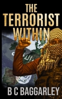 The Terrorist Within 8409210215 Book Cover