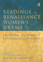 Readings in Renaissance Women's Drama: Criticism, History, and Performance 1594-1998 0415164435 Book Cover