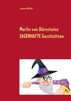 Merlin von Dürnsteins SAGENHAFTE Geschichten: Sagen aus aller Welt 3735721141 Book Cover