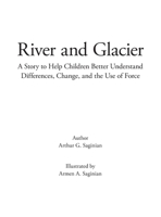 River and Glacier: A Story to Help Children Better Understand Differences, Change, and the Use of Force B0FNWBGCXM Book Cover