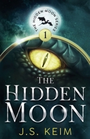 The Hidden Moon, An Unexpected Adventure in Outer Space 1393279503 Book Cover