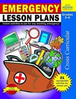 Emergency Lesson Plans, Grades 5-6: Instant Activities to Use for Any Teaching Emergency! 1429103949 Book Cover