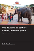 Une douzaine de centimes d'euros, première partie (French Edition) 6209922767 Book Cover