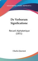 De Verborum Significatione: Recueil Alphabetique (1851) 1160414645 Book Cover