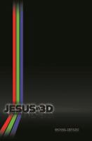 Jesus In 3D 098332803X Book Cover