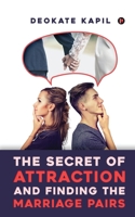 The Secret of Attraction and Finding the Marriage Pairs 1648506453 Book Cover