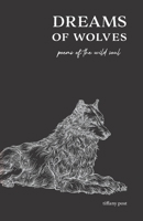 Dreams of Wolves: Poems of the Wild Soul B084DHDPKD Book Cover