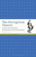 The Pervigilium Veneris: A New Critical Text, Translation and Commentary 1350136530 Book Cover