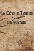 C�te d'Ivoire Journal de Voyage: 6x9 Carnet de voyage I Journal de voyage avec instructions, Checklists et Bucketlists, cadeau parfait pour votre s�jour en C�te d'Ivoire et pour chaque voyageur. 1699055025 Book Cover