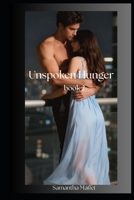 Unspoken Hunger: Book 2 (Unspoken Hunger Duet) B0GXK3GPYP Book Cover