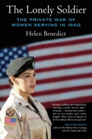 The Lonely Soldier: The Private War of Women Serving in Iraq 0807061492 Book Cover