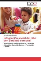Integracion Social del Nino Con Paralisis Cerebral 3848471094 Book Cover