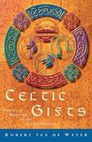 Celtic Gifts: Orders of Ministry in the Celtic Church 1853111589 Book Cover