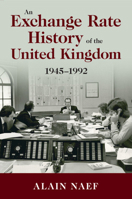 An Exchange Rate History of the United Kingdom: 1945–1992 1108813933 Book Cover