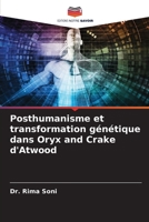 Posthumanisme et transformation génétique dans Oryx and Crake d'Atwood (French Edition) 6208030161 Book Cover
