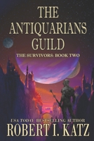 The Antiquarians Guild: The Survivors: Book Two B08RZ6YQT7 Book Cover