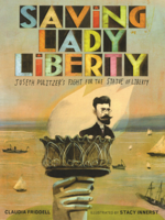 Saving Lady Liberty: Joseph Pulitzer's Fight for the Statue of Liberty B0GN6MV1H1 Book Cover