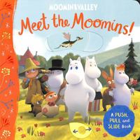 Meet the Moomins! A Push, Pull and Slide Book 1529054125 Book Cover
