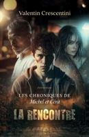 Les Chroniques de Michel et Céra - La Rencontre (French Edition) B0DCF9NLDB Book Cover