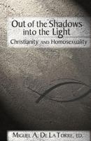 Out of the Shadows, into the Light: Christianity and Homosexuality 0827227272 Book Cover