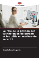 Le rôle de la gestion des technologies de bureau et les défis en matière de sécurité (French Edition) 6208022738 Book Cover