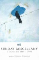 Sunday Miscellany: A Selection from 2004-2006 1905494130 Book Cover