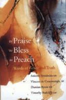 To Praise, to Bless, to Preach: Words of Grace and Truth 1871552915 Book Cover