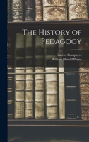 The History of Pedagogy 1023518678 Book Cover