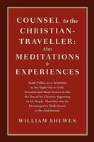 Counsel to the Christian-Traveller: also Meditations & Experiences 0979711010 Book Cover