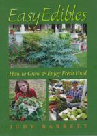 Easy Edibles: How to Grow and Enjoy Fresh Food (W. L. Moody Jr. Natural History Series) 1623493390 Book Cover