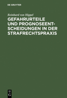 Gefahrurteile Und Prognoseentscheidungen in Der Strafrechtspraxis 3110037297 Book Cover