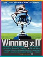 Winning at IT: Grant Writing for Technology Grants [2009] : Corporate & Government Grants With Winning Proposals & Projects - For Non-Profits - K-12 Schools ... Technology: Grant Writing for Tech 1933639563 Book Cover
