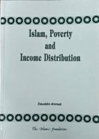 Islam, Poverty and Income Distribution: A Discussion of the Distinctive Islamic Approach to Eradication of Poverty and Achievement of an Equitable Distribution of Income and Wealth 0860372138 Book Cover