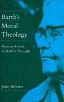 Barth's Moral Theology: Human Action in Barth's Thought 0567089606 Book Cover