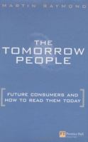 Tomorrow People: Future Consumers and How to Read Them 027365957X Book Cover