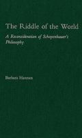 The Riddle of the World: A Reconsideration of Schopenhauer's Philosophy 0195378938 Book Cover